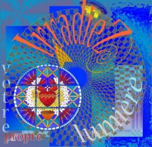 Art_numerique de SARIMA: IRRADIEZ VOTRE PROPRE LUMIERE