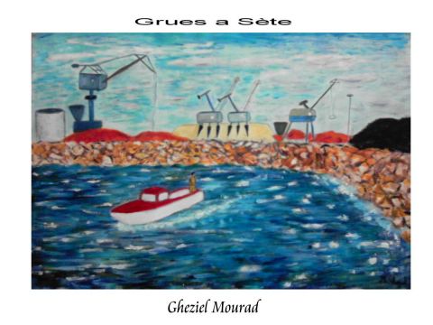 L'artiste Mourad Gheziel - Grues a Sete