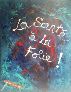 Oeuvre de SONYA DZIABAS: « La Santé à la folie « 